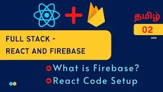 What is Firebase in Tamil ? React Base code set up | Full stack web development React and Firebase