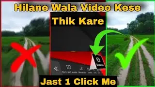 how to video stabilize || hilne wala video Kaise theek Karen cap cut se || video stable kaise karen
