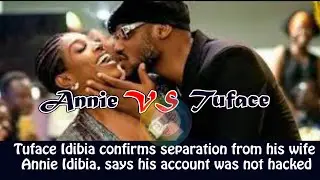 Tuface Idibia confirms separation from his wife Annie Idibia, says his account was not hacked