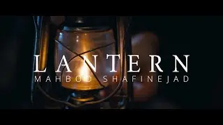 Mahbod Shafinejad - Lantern | Music Video