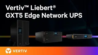 UPS Power Protection for Edge Network Application UPS | Vertiv&trade; Liebert&reg; GXT5