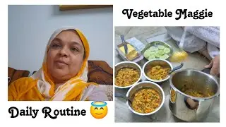 Daily Routine 😇 | Vegetable Maggie 😋 | Naziya's Recipe And Vlogs ♥️ 