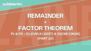 Теорема об остатке и множителе | Лекция 10 | (P1 и P2) | O-Levels (4037) и IGCSE (0606) | 2025 | ...