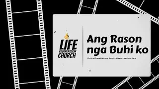 Ang Rason nga Buhi ko (Original Praise Song) &mdash; Mission Heartbeat Band | Life Regeneration Church