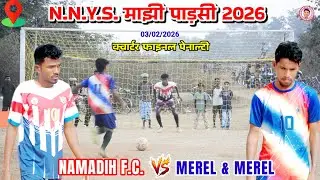 NAMADIH F.C. 🆚 MEREL & MEREL//Quarter final penalty//Majhi Parsi football match tournament 2026
