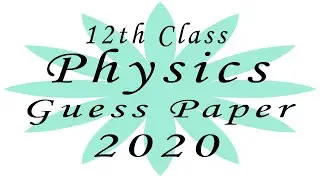 12th Class physics guess paper 2020 | Educational knowledge