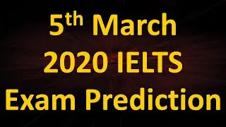 5th March IELTS Exam Prediction