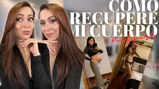 COMO RECUPERÉ MI CUERPO DESPUES DEL EMBARAZO - Todo lo que hice y lo que me funcionó en este proceso