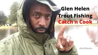 Glen Helen Trout Fishing | How to Catch Trout | Catch and Cook | Deep Fried Fish #theFitRealtor