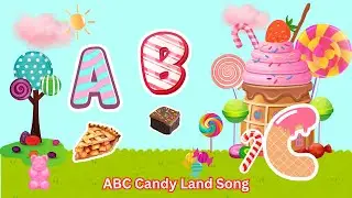ABC Candy Land Song 🍭 Learn the Alphabet with Sweet Treats A to Z!