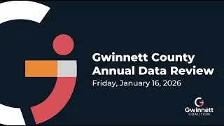 Gwinnett Coalition 2025 Annual Data Review (ADR)