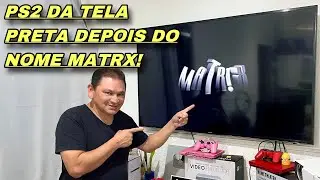 PS2 DANDO TELA PRETA DEPOIS DO NOME MATRIX? #dicasimples