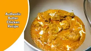 Authentic Butter Chicken Recipe | Butter Chicken Curry Recipe