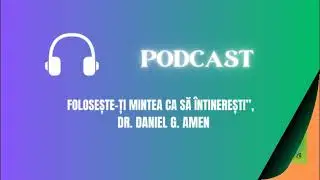 &bdquo;Folosește ți mintea ca să &icirc;ntinerești&rdquo; de Dr  Daniel G  Amen