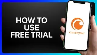 Как использовать бесплатную пробную версию Crunchyroll