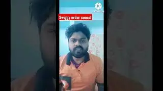 How does an order get cancelled in Swiggy?