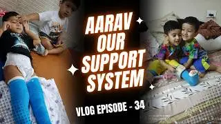 #vlog  EPISODE 34  - AARAV OUR SUPPORT SYSTEM