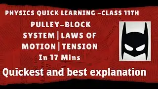 PULLEY-BLOCK SYSTEM | QUICK REVISION| LAWS OF MOTION | TENSION | CLASS 11 PHYSICS | CBSE,JEE,NEET