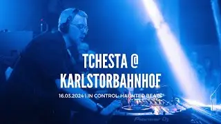 TCHESTA @ Karlstorbahnhof, Heidelberg | 16.03.2024 | Techno / Trance Set