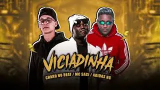 VICIADINHA - ADIDAS NG, CHARD NO BEAT E MC SACI - REMIX BREGA FUNK