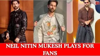 Neil Nitin Mukesh plays for fans| India Abroad