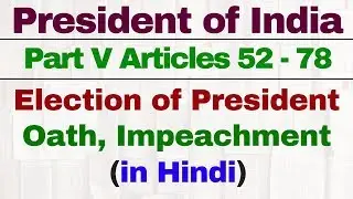 President of India | Election, Qualification, Oath, Impeachment | IAS | UPSC | SSC CGL