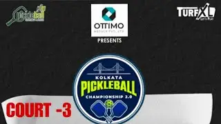 KOLKATA PICKLEBALL CHAMPIONSHIP 2.0,COURT -3 LIVE,DAY-3,LINK2