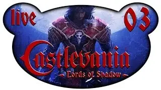 Let's Play Castlevania: LoS (German|Livestream) #03 - Spinne reiten macht Laune