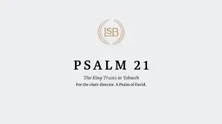 A Reading of Psalm 21 by Taylor Sinclair