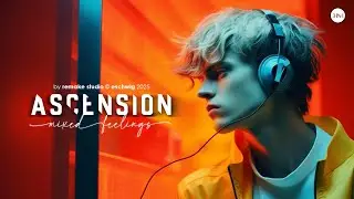 A S C E N S I O N 🎧 mixed feelings (3in1) by eschwig &copy; remake studio