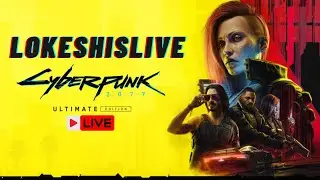 CYBERPUNK 2077 INDIA LIVE || NIGHT CITY OP || LOKESHISLIVE