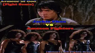 [Shion] - All Fights Scenes - Jackie Chan VS Amazon Fighters 😄👻🐲🇵🇹