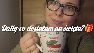❄️DAILY PO VLOGMASIE/CO DOSTAŁAM NA ŚWIĘTA? 🎁