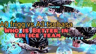 lin best  ice teams A3 tsubasa vs A0 frigg who is a better buffer tower of fantasy #tof #alyss #lin
