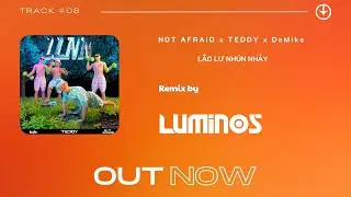 NOT AFRAID x TEDDY - LẮC LƯ NH&Uacute;N NHẢY FT. MC DeMike (LUMINOS REMIX)