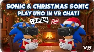 Дикие Соник и Рождественский Соник играют в UNO в VRCHAT.