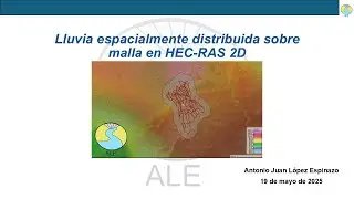 Webinar - Lluvia espacialmente distribuida sobre malla en HEC-RAS 2D