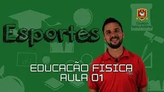 EDUCAÇÃO FÍSICA - AULA 01 - ESPORTE