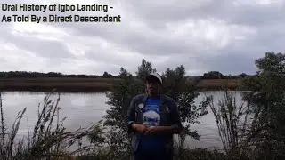 Mass Suicide at Igbo Landing - A Direct Descendant Shares Oral History
