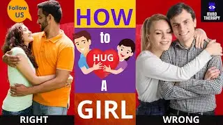 Learn How to HUG your Crush- Girl Friend | Free Training | Practice the Right Method to Win Over Her