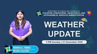 Public Weather Forecast issued at 5PM | December 21, 2025 - Sunday