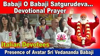 Bababji O babaji Satgurudeva... Devotional Prayer |  Presence of Avatar Sri Vedananda Babaji