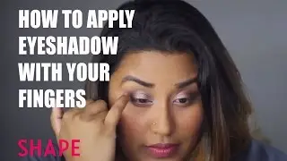 How to Apply Eyeshadow With Your Fingers | SHAPE