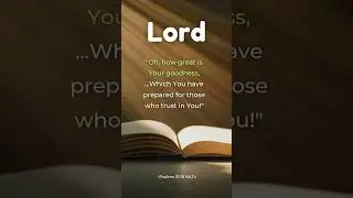 Psalms 31:19 Lord&rsquo;s Great Goodness _ #davidbaldwin #bible #devotional #jesus