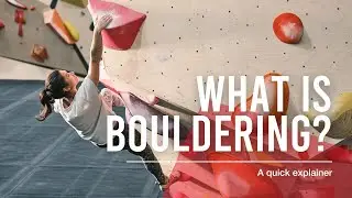 What is Bouldering?