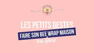 Bee Wrap tuto : faire son bee wrap maison au four
