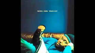 Derrick Carter - Where U At?  (Bhq Revisionist History Edition)