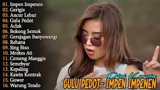 ANCUR LEBUR, IMPEN IMPENEN, GULU PEDOT - DINI KURNIA - FULL ALBUM LAGU OSING BANYUWANGI VIRAL