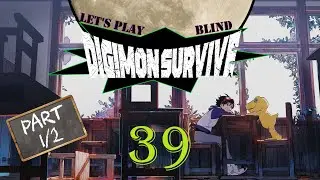 Let's Play Digimon Survive (Blind) - Episode 39.1 - [All the Pieces]
