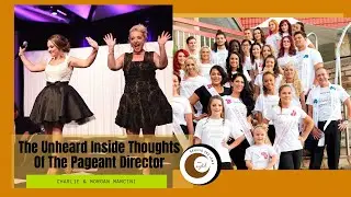 The Unheard Thoughts Of The Pageant Director | Charlie & Morgan Mancini | Behind The Lens